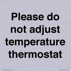 Please do not adjust temperature thermostat